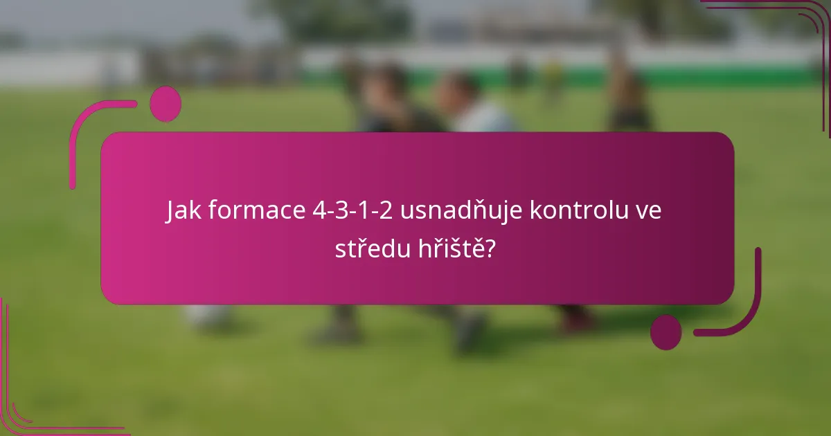 Jak formace 4-3-1-2 usnadňuje kontrolu ve středu hřiště?