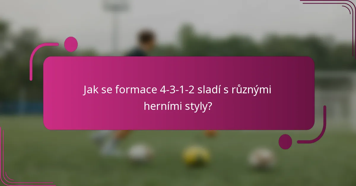 Jak se formace 4-3-1-2 sladí s různými herními styly?